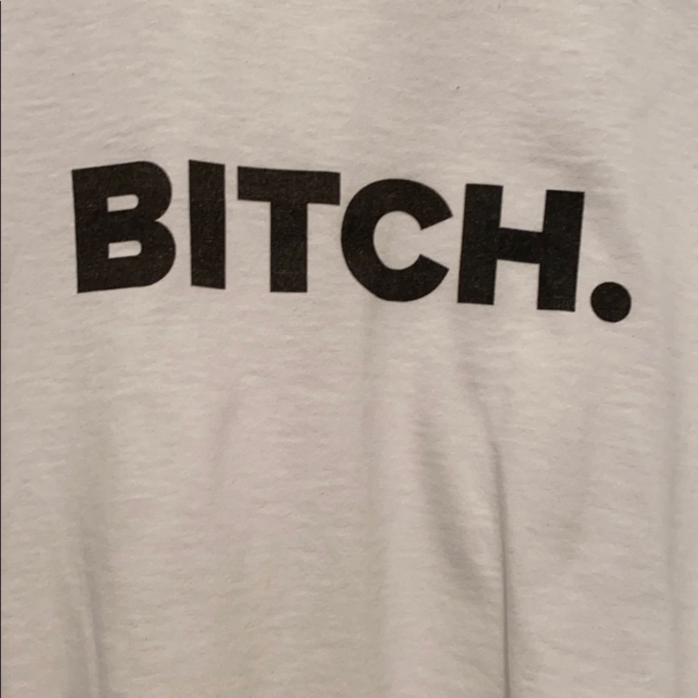 BITCH. Shirt - Picture 5 of 5